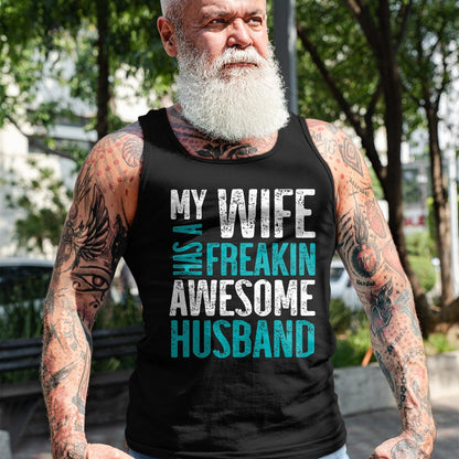 Best Wife Shirt, Wife and Husband Unisex T-Shirt/Hoodie/Sweatshirt HLT00 - My Wife Has A Freakin Awesome Husband T-Shirt (1)
