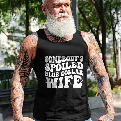 Best Wife Shirt, Wife and Husband Unisex T-Shirt/Hoodie/Sweatshirt HLT00 - Gift for wife T shirt, spoiled wife   Somebody's Spoiled Blue Collar Wife Someones spoiled Pullover (1)