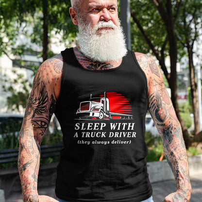Best Truck Driver Life Shirt, Funny Trucker UnisexT-Shirt/Hoodie/Sweatshirt HLT00 - Sleep with a Trucker They Always Deliver Funny Truck Driver T-Shirt
