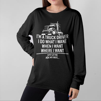 Best Truck Driver Life Shirt, Funny Trucker UnisexT-Shirt/Hoodie/Sweatshirt HLT00 - Funny Truck Driver Husband Ask My Wife Trucker T-Shirt