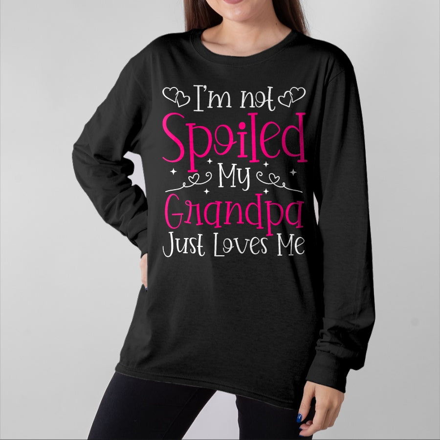 Best Wife Shirt, Wife and Husband Unisex T-Shirt/Hoodie/Sweatshirt HLT00 - I'm Not Spoiled My Grandpa Just Loves Me Funny Granddaughter T-Shirt