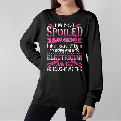 Best Wife Shirt, Wife and Husband Unisex T-Shirt/Hoodie/Sweatshirt HLT00 - I'm Not Spoiled Freaking Awesome Electrician Wife Girlfriend T-Shirt