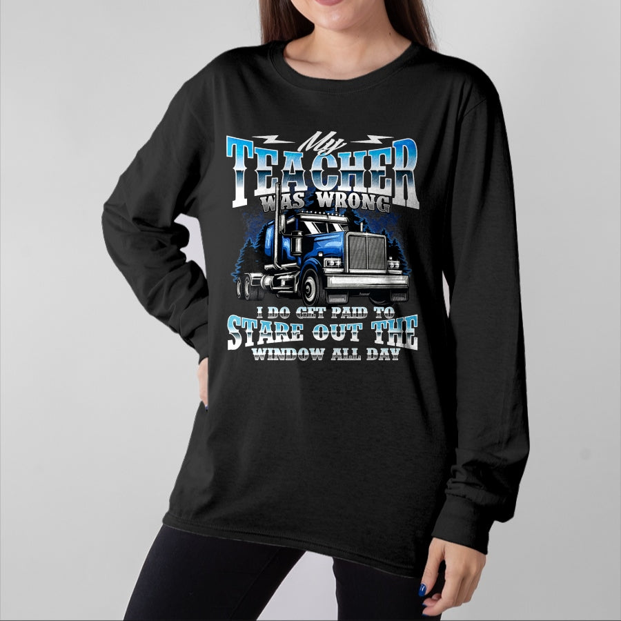 Best Truck Driver Life Shirt, Funny Trucker UnisexT-Shirt/Hoodie/Sweatshirt HLT00 - I Do Get Paid to Stare Out The Window - Trucker Truck Driver T-Shirt