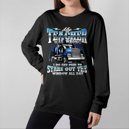Best Truck Driver Life Shirt, Funny Trucker UnisexT-Shirt/Hoodie/Sweatshirt HLT00 - I Do Get Paid to Stare Out The Window - Trucker Truck Driver T-Shirt