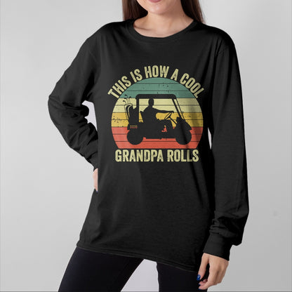 Best Grandpa Shirt, Proud Grandpa Unisex T-Shirt/Hoodie/Sweatshirt HLT00 - This Is How A Cool Grandpa Rolls Vintage Golf Dad Grandpa T-Shirt
