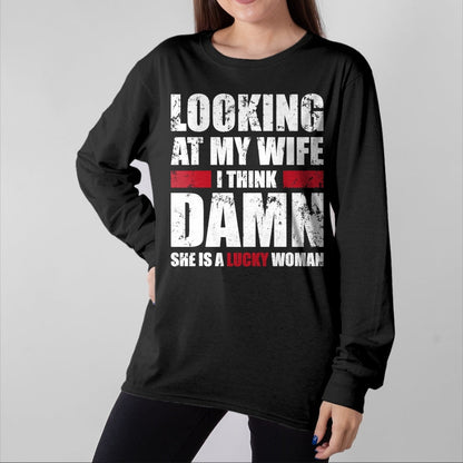 Best Wife Shirt, Wife and Husband Unisex T-Shirt/Hoodie/Sweatshirt HLT00 - Gift for wife T shirt, lucky wife   My Wife - She Is A Lucky Woman - Funny Husband T-Shirt