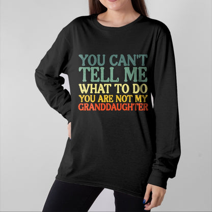 Best Grandpa Shirt, Proud Grandpa Unisex T-Shirt/Hoodie/Sweatshirt HLT00 -Cant Tell Me What To Do Granddaughter Funny Grandma Grandpa T-Shirt (1)
