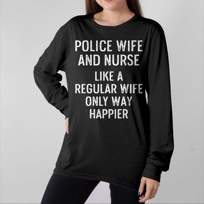 Funny Nurse Shirt, Nurse Unisex T-Shirt/Hoodie/Sweatshirt HLT00 - Police Wife Nurse Life Wife RN Mom T-Shirt