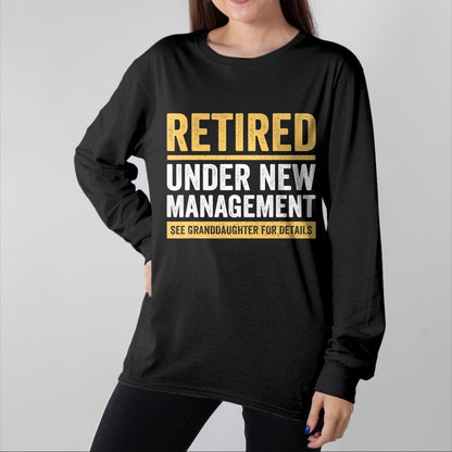 Best Grandpa Shirt, Proud Grandpa Unisex T-Shirt/Hoodie/Sweatshirt HLT00 - Retired Under New Management Granddaughter Grandma Grandpa T-Shirt