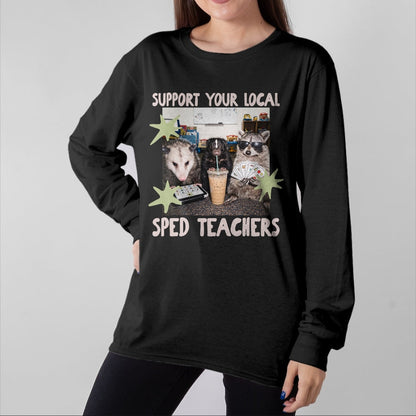 Best Teacher Shirt, Funny Teacher UnisexT-Shirt/Hoodie/Sweatshirt HLT00 - Funny Support Your Local Sped Teachers Raccoon Possum Skunk T-Shirt