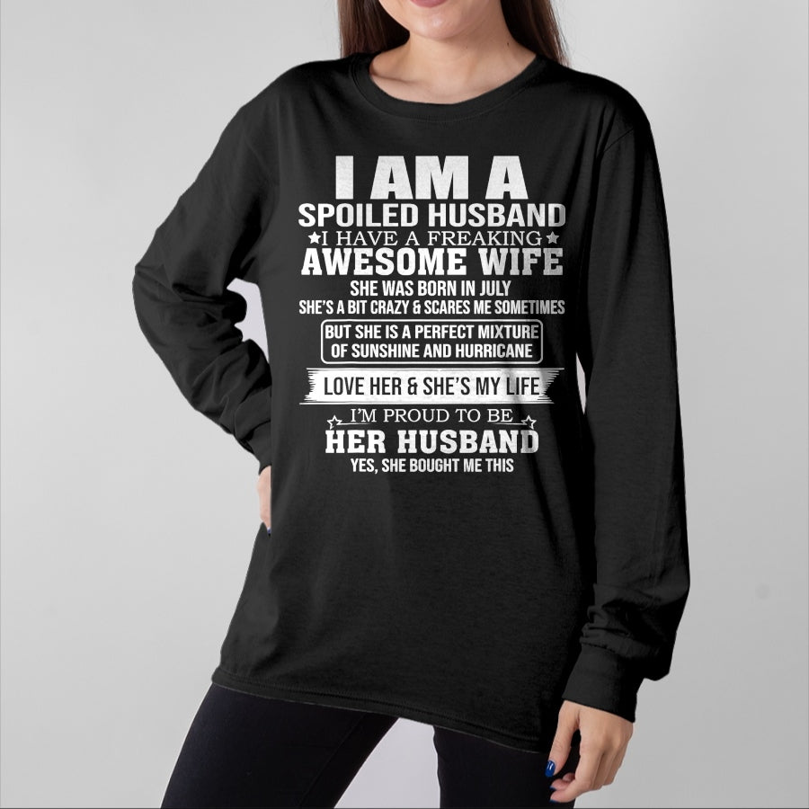 Best Wife Shirt, Wife and Husband Unisex T-Shirt/Hoodie/Sweatshirt HLT00 - I Am A Spoiled Husband I Have Freaking Awesome Wife JULY T-Shirt