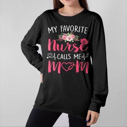 Funny Nurse Shirt, Nurse Unisex T-Shirt/Hoodie/Sweatshirt HLT00 - Women My Favorite RN Nurse Calls Me Mom Mothers Day Daughter T-Shirt