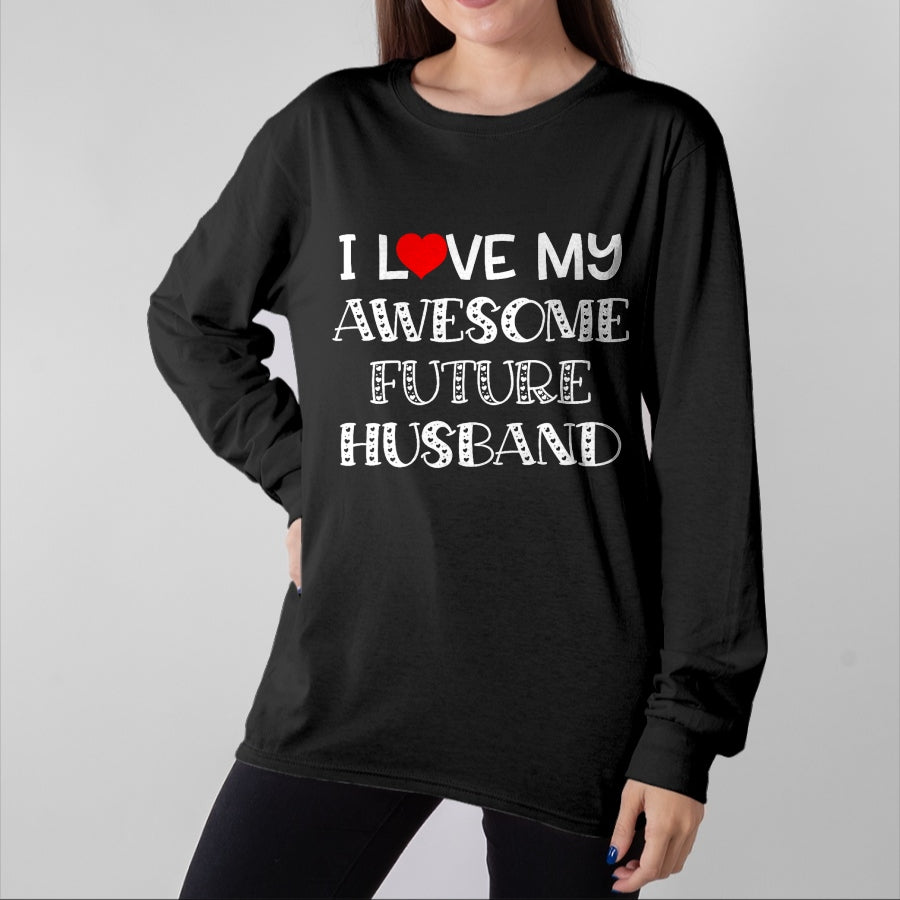 Best Wife Shirt, Wife and Husband Unisex T-Shirt/Hoodie/Sweatshirt HLT00 - I Love My Awesome Future Husband Shirt Bride Heart Fiance T-Shirt (1)