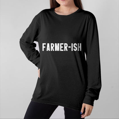 Best Farmer Life Shirt, Funny Farmer UnisexT-Shirt/Hoodie/Sweatshirt HLT00 - Farmer-ish Funny Farming Men Farmer Women Sarcastic Farm Dad T-Shirt