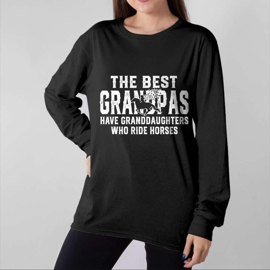 Best Grandpa Shirt, Proud Grandpa Unisex T-Shirt/Hoodie/Sweatshirt HLT00 - The best grandpas have granddaughters who ride horses T-Shirt