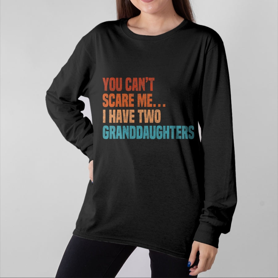 Best Grandma Shirt, Proud Grandma Unisex T-Shirt/Hoodie/Sweatshirt HLT00 - You Can't Scare Me I Have Two Granddaughters Vintage Funny T-Shirt