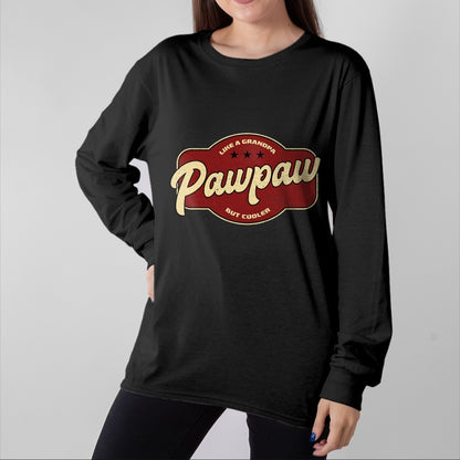 Best Grandpa Shirt, Proud Grandpa Unisex T-Shirt/Hoodie/Sweatshirt HLT00 - Vintage Pawpaw Like a Grandpa but Cooler - Grandpa Pawpaw T-Shirt