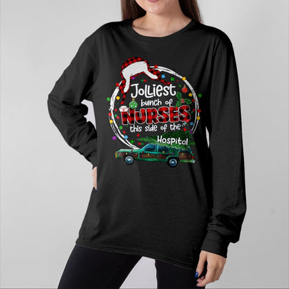 Funny Nurse Shirt, Nurse Unisex T-Shirt/Hoodie/Sweatshirt HLT00 - Jolliest Bunch Of Nurses This Side Of The Hospital Christmas T-Shirt