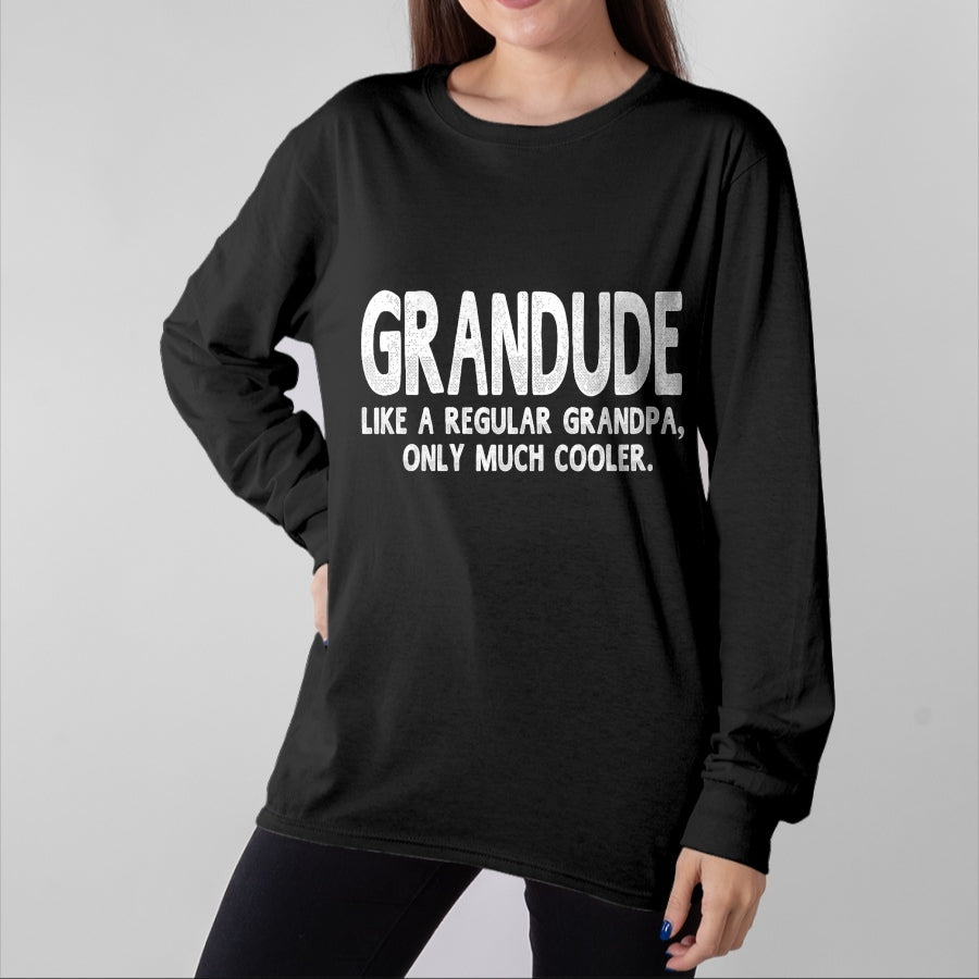 Best Grandpa Shirt, Proud Grandpa Unisex T-Shirt/Hoodie/Sweatshirt HLT00 - Grandude Definition Like Regular Grandpa Only Cooler Funny T-Shirt