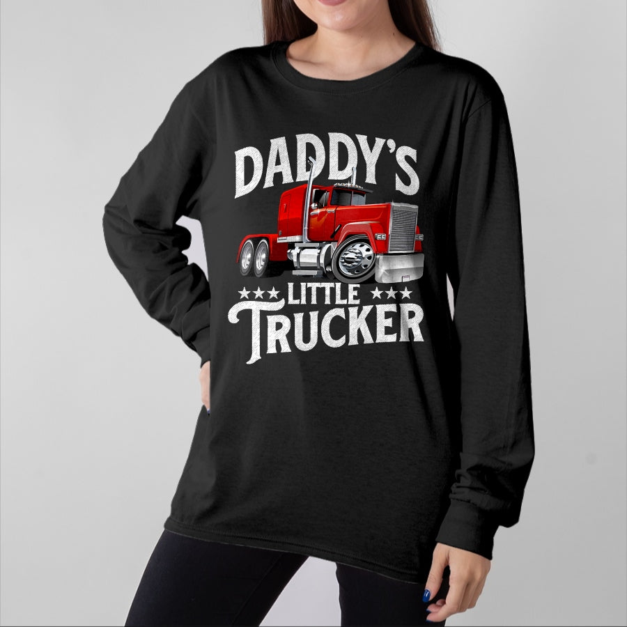 Best Truck Driver Life Shirt, Funny Trucker UnisexT-Shirt/Hoodie/Sweatshirt HLT00 - Daddy's Little Trucker - Semi Truck Driver Trucking T-Shirt