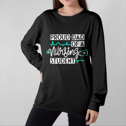 Funny Nurse Shirt, Nurse Unisex T-Shirt/Hoodie/Sweatshirt HLT00 - Proud Dad Of A Nursing Student Future RN Daughter Nurses Dad T-Shirt