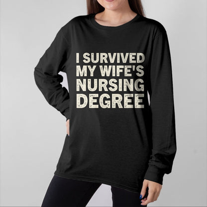 Funny Nurse Shirt, Nurse Unisex T-Shirt/Hoodie/Sweatshirt HLT00 - I Survived My Wife Is A Nurse Nursing Degree Nursing LPN CNA T-Shirt