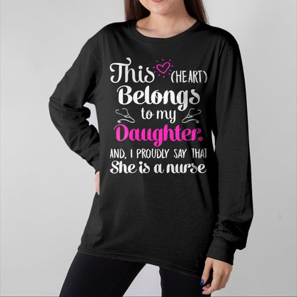 Funny Nurse Shirt, Nurse Unisex T-Shirt/Hoodie/Sweatshirt HLT00 - This Heart Belong To My Daughter She Is A Nurse Best Funny T-Shirt