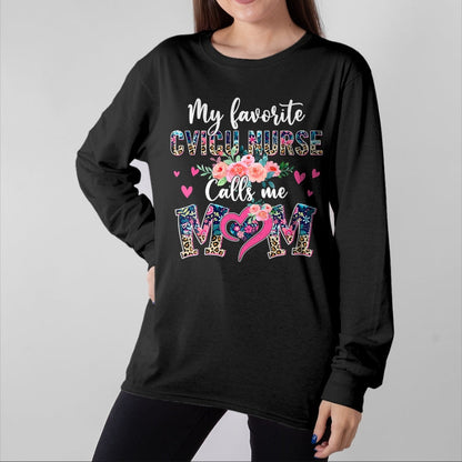 Funny Nurse Shirt, Nurse Unisex T-Shirt/Hoodie/Sweatshirt HLT00 - Womens My Favorite CVICU NURSE Calls Me Mom CVICU NURSE Mom T-Shirt