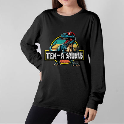 Best Dinosaur Lover Shirt, Funny Dinosaur UnisexT-Shirt/Hoodie/Sweatshirt HLT00 - Ten A Saurus T Rex Dinosaur Birthday Party 10 Year Old T-Shirt