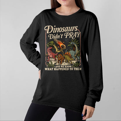 Best Dinosaur Lover Shirt, Funny Dinosaur UnisexT-Shirt/Hoodie/Sweatshirt HLT00 - Dinosaurs Didn_t Pray Funny Dinosaur Christian Humor Faith T-Shirt