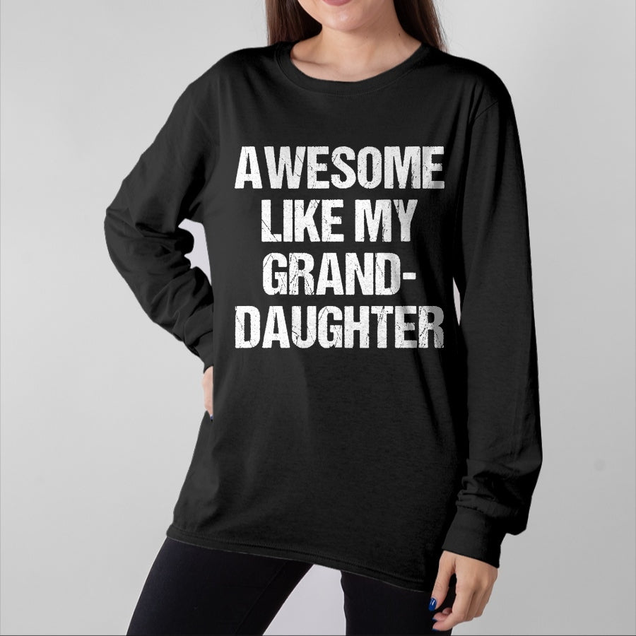 Best Grandpa Shirt, Proud Grandpa Unisex T-Shirt/Hoodie/Sweatshirt HLT00 -Awesome Like My Granddaughter Mother's Day Father's Day T-Shirt (1)