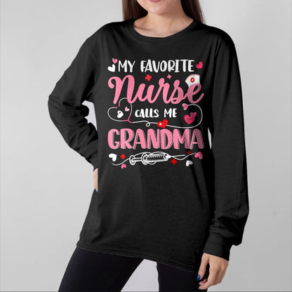 Funny Nurse Shirt, Nurse Unisex T-Shirt/Hoodie/Sweatshirt HLT00 - My Favorite Nurse Calls Me Grandma Mothers Day Nurse Grandma T-Shirt