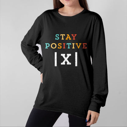 Best Teacher Shirt, Funny Teacher UnisexT-Shirt/Hoodie/Sweatshirt HLT00 - Stay Positive Funny Math Teacher Student School T-Shirt