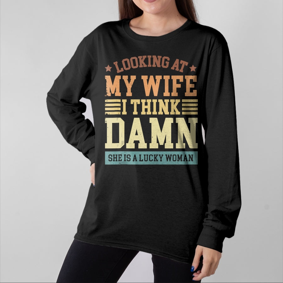 Best Wife Shirt, Wife and Husband Unisex T-Shirt/Hoodie/Sweatshirt HLT00 - Gift for wife T shirt, lucky wife   Looking At My Wife I Think Damn She Is A Lucky Woman Tank Top