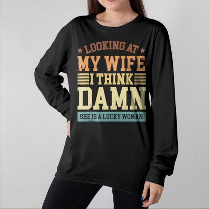 Best Wife Shirt, Wife and Husband Unisex T-Shirt/Hoodie/Sweatshirt HLT00 - Gift for wife T shirt, lucky wife   Looking At My Wife I Think Damn She Is A Lucky Woman Tank Top
