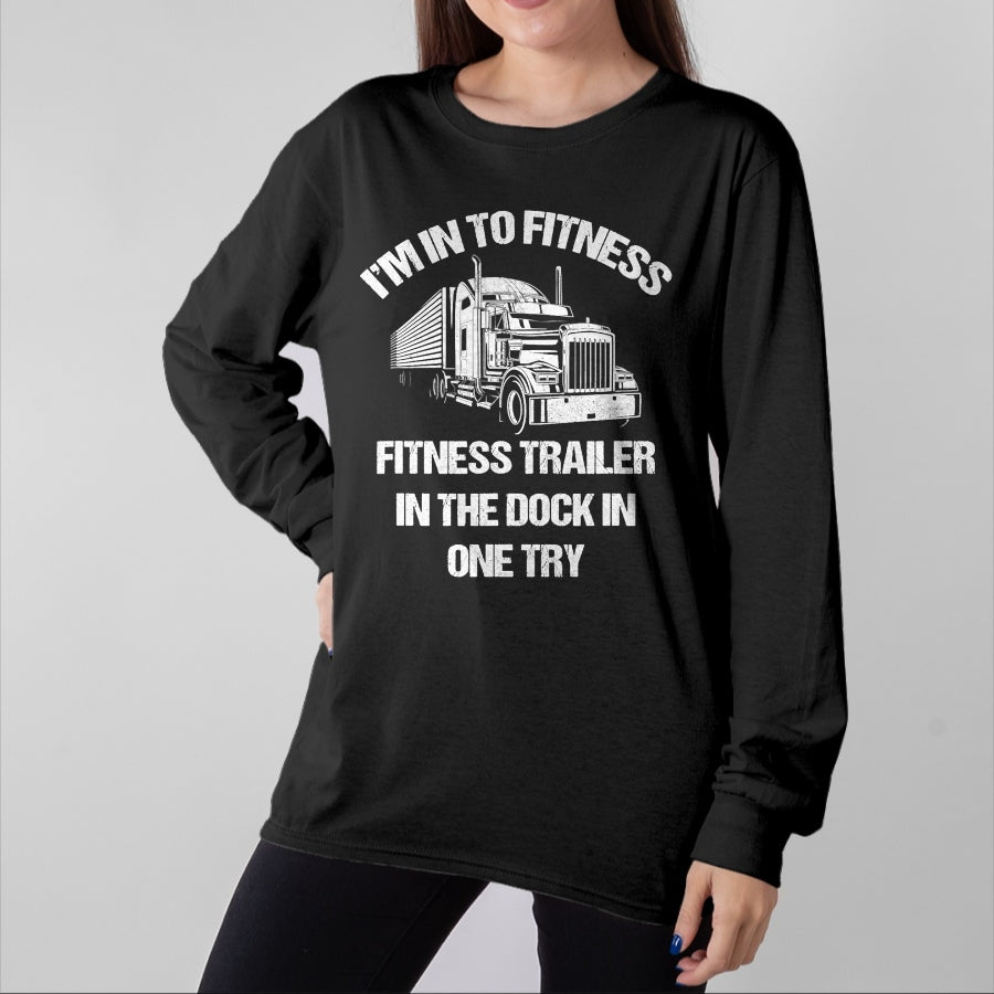 Best Truck Driver Life Shirt, Funny Trucker UnisexT-Shirt/Hoodie/Sweatshirt HLT00 - Funny Semi Truck Driver I'm into Fitness Trucker T-Shirt