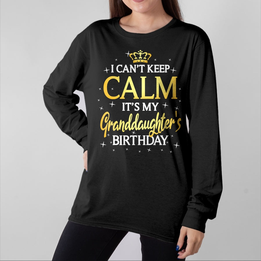 Best Grandpa Shirt, Proud Grandpa Unisex T-Shirt/Hoodie/Sweatshirt HLT00 - I Can't Keep Calm It's My Granddaughter Birthday Gift Bday T-Shirt