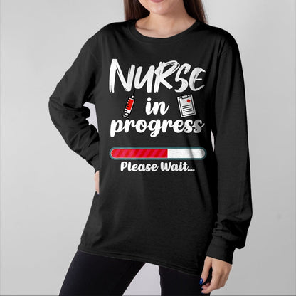 Funny Nurse Shirt, Nurse Unisex T-Shirt/Hoodie/Sweatshirt HLT00 - Nurse In Progress Loading Funny Nursing School T-Shirt