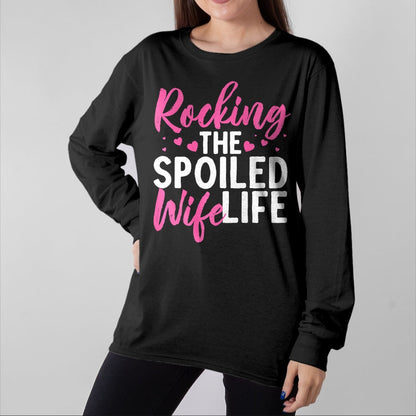 Best Wife Shirt, Wife and Husband Unisex T-Shirt/Hoodie/Sweatshirt HLT00 - Gift for wife T shirt, spoiled wife   Funny Spoiled Wife Art For Women Husband Spoiled Wife Life Pre (1)