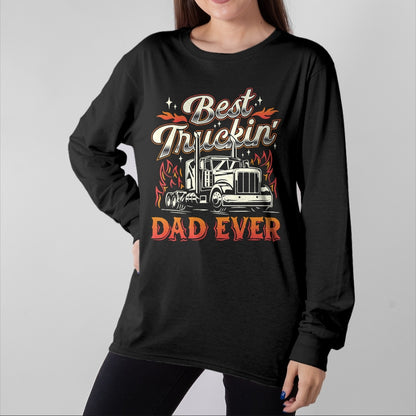 Best Truck Driver Life Shirt, Funny Trucker UnisexT-Shirt/Hoodie/Sweatshirt HLT00 - Best Truckin Dad Ever Trucker Truck Driver Father's Day Men T-Shirt