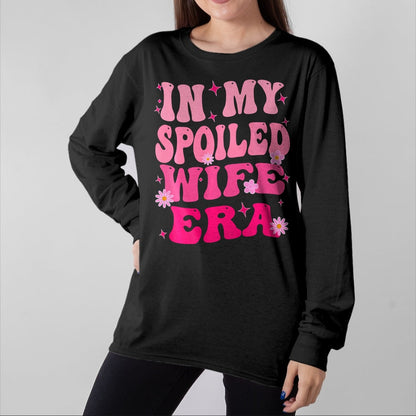 Best Wife Shirt, Wife and Husband Unisex T-Shirt/Hoodie/Sweatshirt HLT00 - Gift for wife T shirt, spoiled wife   In My Spoiled Wife Era Sweatshirt (3)