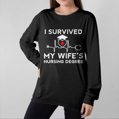Funny Nurse Shirt, Nurse Unisex T-Shirt/Hoodie/Sweatshirt HLT00 - I Survived My Wife's Nursing Degree, Proud Husband Nurse T-Shirt