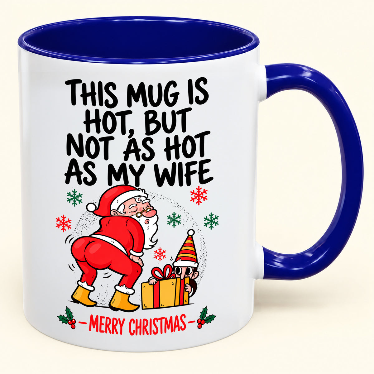 THIS MUG IS HOT, BUT NOT AS HOT AS MY WIFE- FUNNY CHRISTMAS 2026 - GIFT ACCENT COFFEE MUG - HLT00 (SKU2610-794)