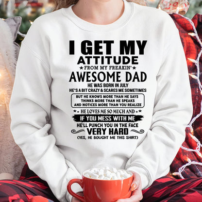 July - Thanks Dad - I GET MY ATTITUDE FROM MY FREAKIN' AWESOME DAD - Gift for Son and Daughter From Dad - HLT07 (SKU-TDD-CU-07) July