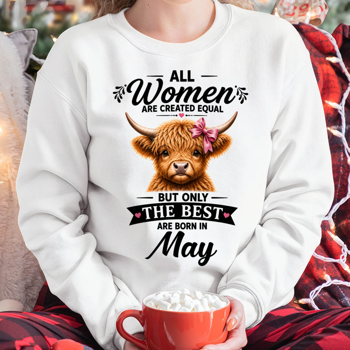 MAY, WOMEN ARE CREATED EQUAL - SHIRT FOR WOMEN - HLT05 (SKU2608-14-05)