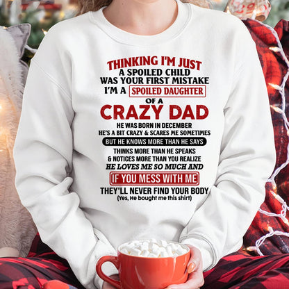 December - I Am Spoiled Daughter Of A Crazy Dad - Gift for Daughter From Dad - HLT12 (SKU-TDD-SPOILED-12)