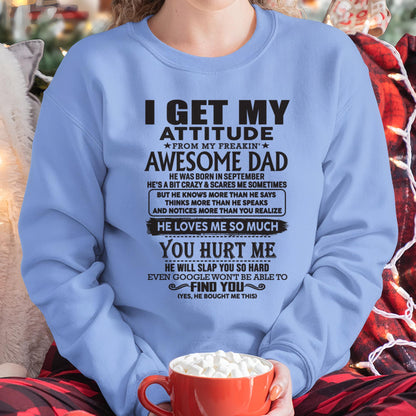 September - I GET MY ATTITUDE FROM MY FREAKIN' AWESOME DAD - Gift for Son and Daughter From Dad - HLT09 (SKU-TDD-09)