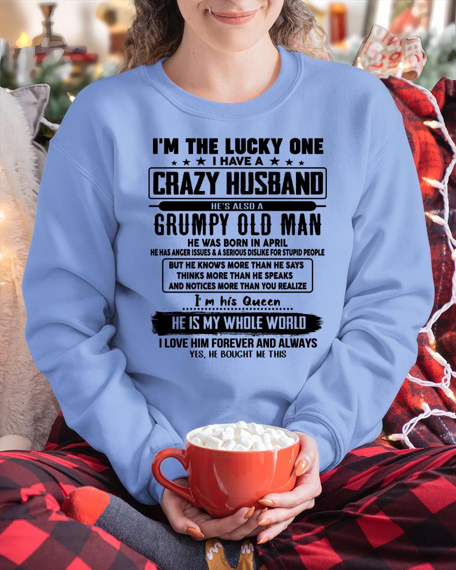 April - I am Lucky One I Have A Crazy Husband - Gift for Wife From Husband - HLT04 (SKUT-LUCKYONE-04)