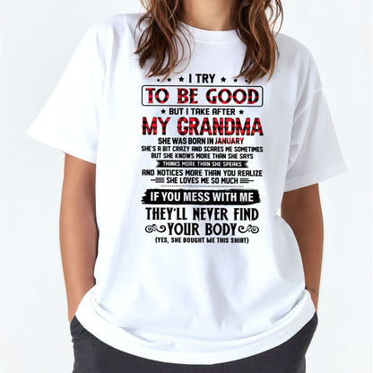 I TRY TO BE GOOD BUT I TAKE AFTER MY GRANDMA - From grandma for granddaughter - kien01 (SKU07-102-01)