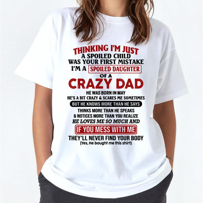 I Am Spoiled Daughter Of A Crazy Dad - Gift for Daughter From Dad - HLT05 (SKU-TDD-SPOILED-05)